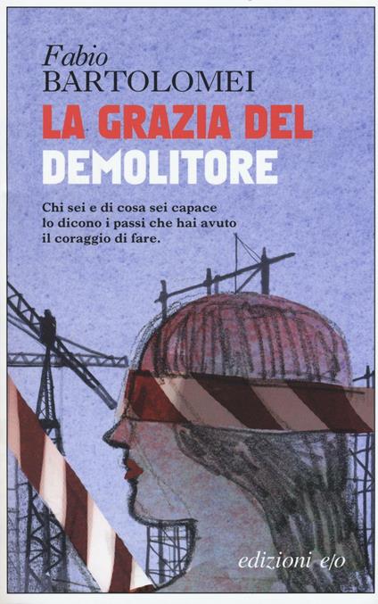 La grazia del demolitore - Fabio Bartolomei - copertina