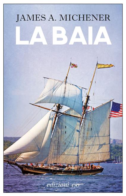 La baia - James A. Michener,Grazia Lanzillo - ebook