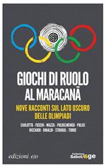 Giochi di ruolo al Maracanà. Nove racconti sul lato oscuro delle Olimpiadi