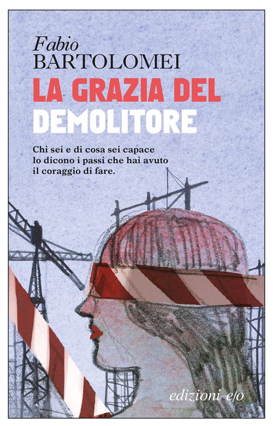 La grazia del demolitore - Fabio Bartolomei - ebook