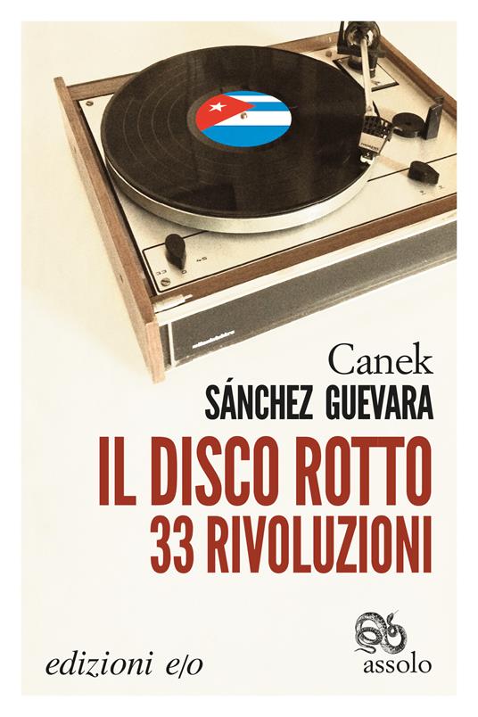 Il disco rotto. 33 rivoluzioni - Canek Sánchez Guevara,Raul Schenardi - ebook