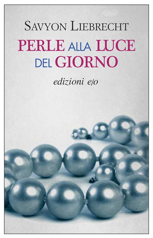 Perle alla luce del giorno - Savyon Liebrecht,Alessandra Shomroni - ebook