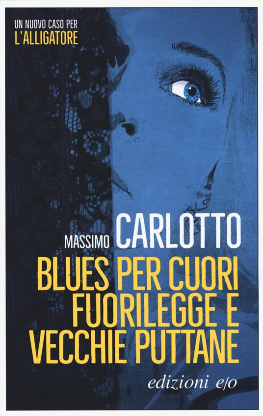 Blues per cuori fuorilegge e vecchie puttane - Massimo Carlotto - copertina
