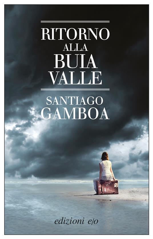Ritorno alla buia valle - Santiago Gamboa,Raul Schenardi - ebook