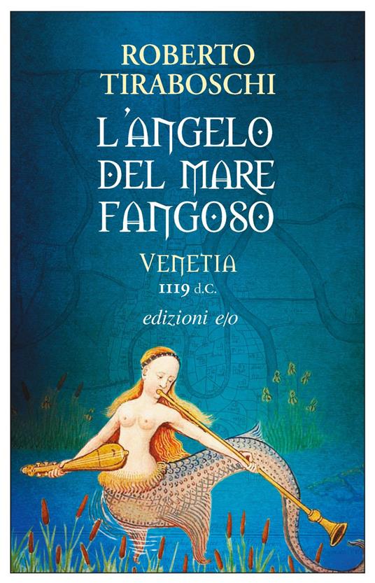 L' angelo del mare fangoso. Venetia 1119 d.C.. Vol. 3 - Roberto Tiraboschi - ebook