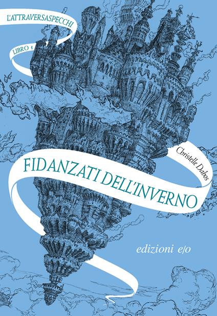 Fidanzati dell'inverno. L'Attraversaspecchi. Vol. 1 - Dabos, Christelle -  Ebook - EPUB2 con Adobe DRM | IBS