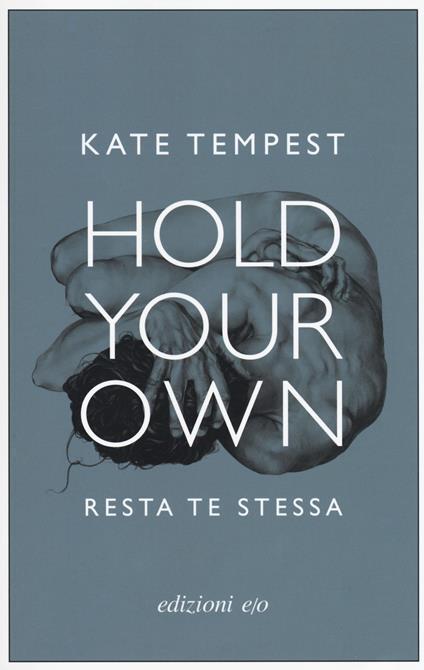 Hold your own-Resta te stessa. Testo inglese a fronte - Kate Tempest - copertina
