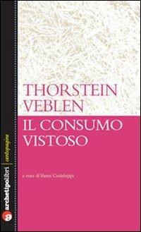 Il consumo vistoso - Thorstein Veblen - copertina
