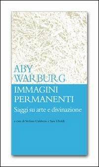 Immagini permanenti. Saggi su arte e divinazione - Aby Warburg - copertina