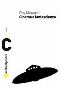Cinema e fantascienza - Roy Menarini - copertina