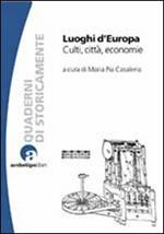 Luoghi d'Europa. Culti, città, economia