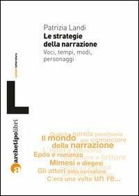 Le strategie della narrazione. Voci tempi modi personaggi - Patrizia Landi - copertina