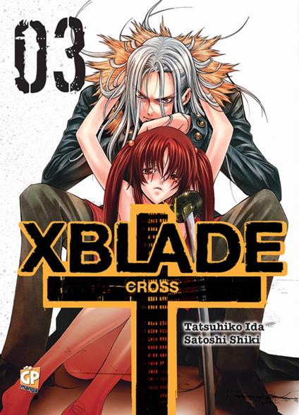 X-Blade cross. Vol. 3 - Tatsuhiko Ida,Satoshi Shiki - copertina