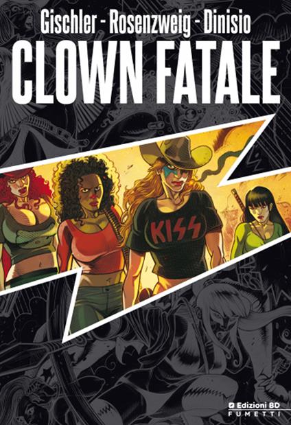 Clown fatale - Victor Gischler,Maurizio Rosenzweig,Moreno Dinisio - copertina