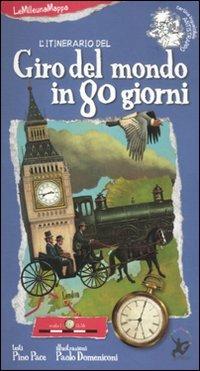 L' itinerario del giro del mondo in 80 giorni - Pino Pace,Paolo Domeniconi - copertina