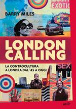 London calling. La controcultura a Londra dal '45 a oggi