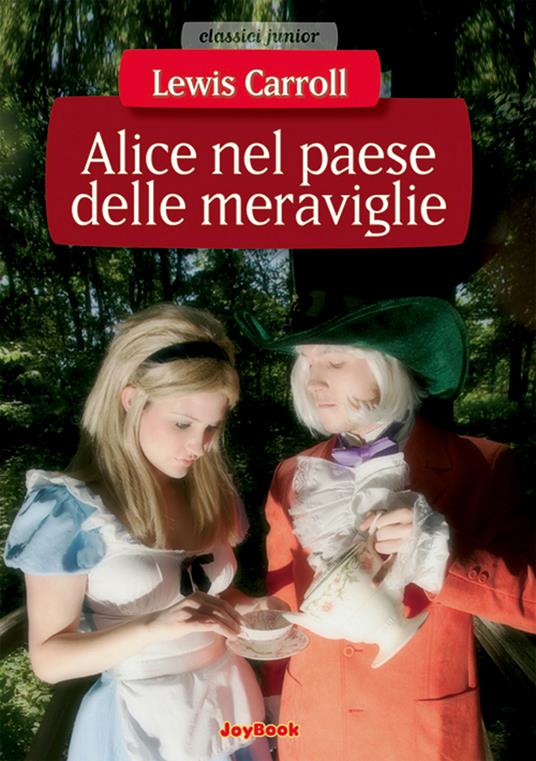 Alice nel paese delle meraviglie-Attraverso lo specchio - Lewis Carroll,Franco Venturi,John Tenniel - ebook