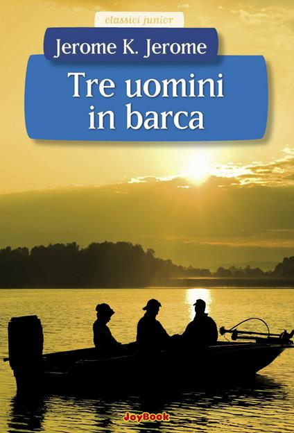 Tre uomini in barca - Jerome K. Jerome - ebook