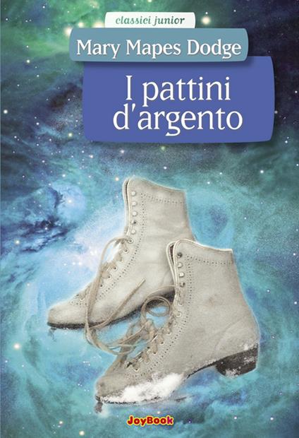 I pattini d'argento - Mary Mapes Dodge - ebook