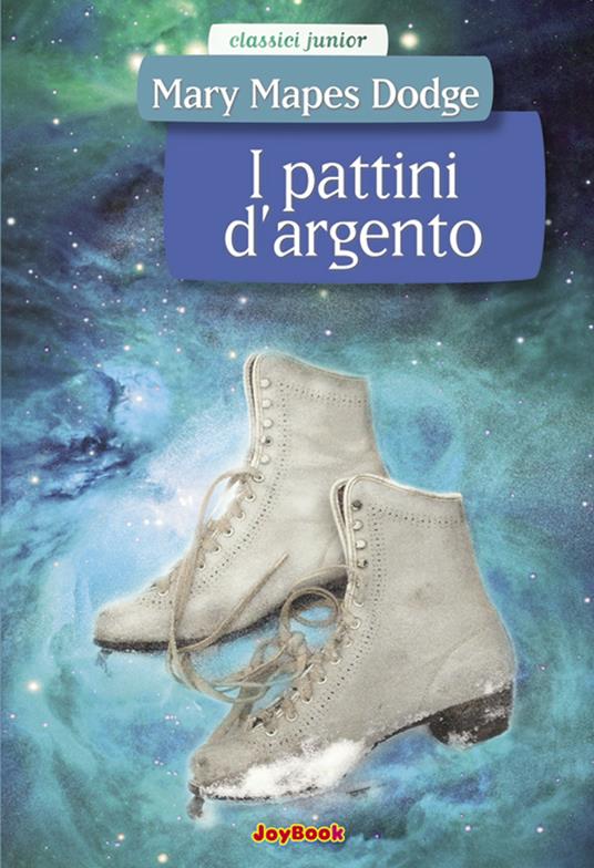 I pattini d'argento - Mary Mapes Dodge - ebook