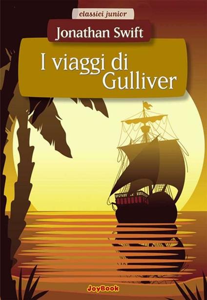 I viaggi di Gulliver - Jonathan Swift,Rachele Marchegiani,Aldo Valori - ebook