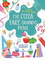 Che cosa fare quando piove