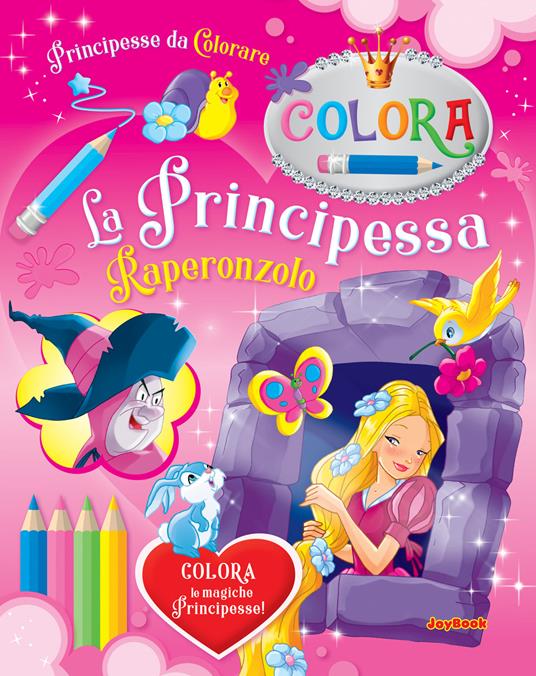 La Principessa Raperonzolo. Principesse da colorare. Ediz. a colori - Libro  - Joybook - Libri da colorare