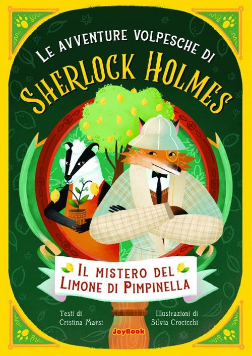 Il mistero dei limoni di Pimpinella. Le avventure volpesche di Sherlock Holmes - Cristina Marsi - copertina