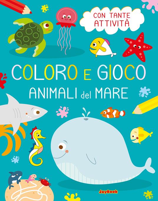 Animali del mare. Coloro e gioco. Ediz. illustrata - copertina