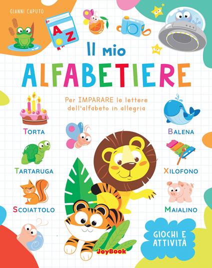 Il mio alfabetiere. Per imparare le lettere dell'alfabeto in allegria - Gianni Caputo - copertina