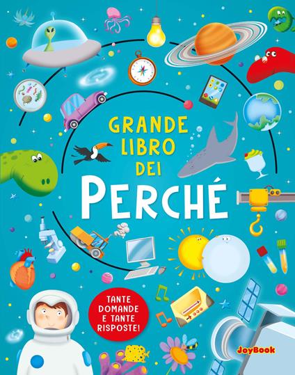 Grande libro dei perché. Ediz. a colori - Giovanni Abeille - copertina
