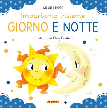 Giorno e notte. Impariamo insieme. Ediz. a colori - Gianni Caputo - copertina