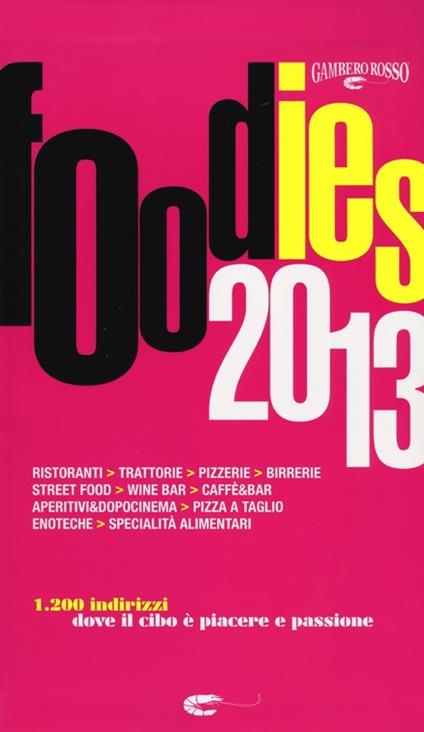 Foodies 2013. 1200 indirizzi dove il cibo è piacere e passione - copertina