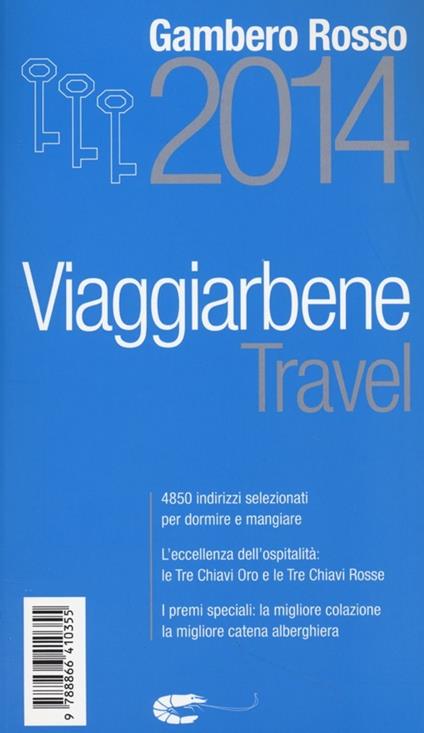 Travel. Viaggiarbene del Gambero Rosso 2014. Alberghi agriturismi bed & breakfast locande ristoranti trattorie, wine bar - copertina