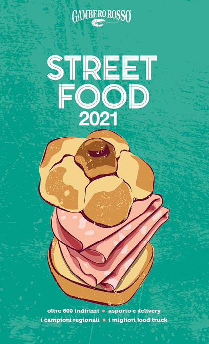 Street food 2021. Il cibo di strada mangiato e narrato - copertina