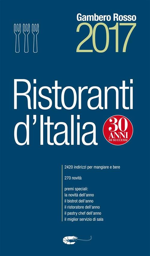 Ristoranti d'Italia del Gambero Rosso 2017 - AA.VV. - ebook