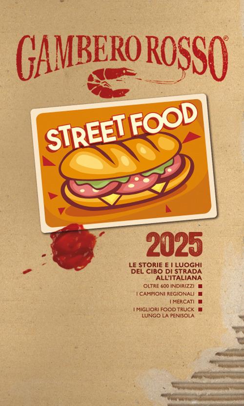 Street food 2025. Le storie e i luoghi del cibo di strada all'italiana - copertina