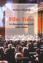 Film time. Le dimensioni temporali della visione