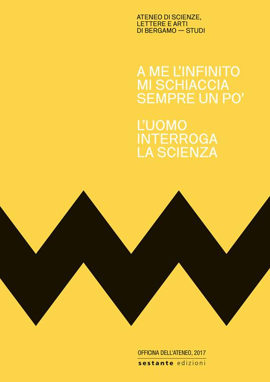 A me l'infinito mi schiaccia sempre un po'. L'uomo interroga la scienza - copertina