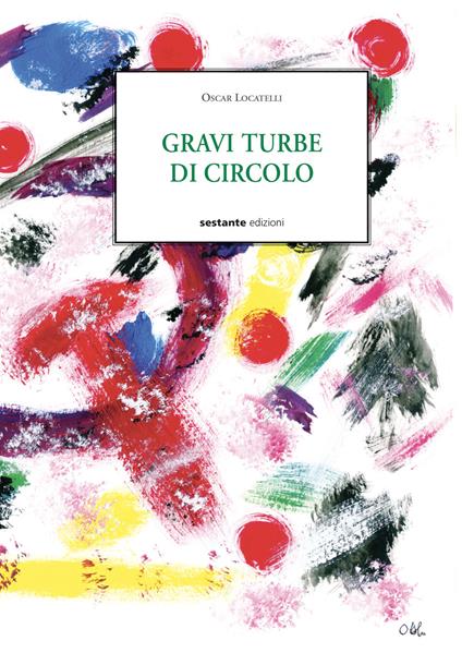 Gravi turbe di circolo - Oscar Locatelli - copertina
