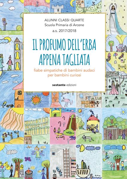 Il profumo dell'erba appena tagliata. Fiabe simpatiche di bambini audaci per bambini curiosi - copertina