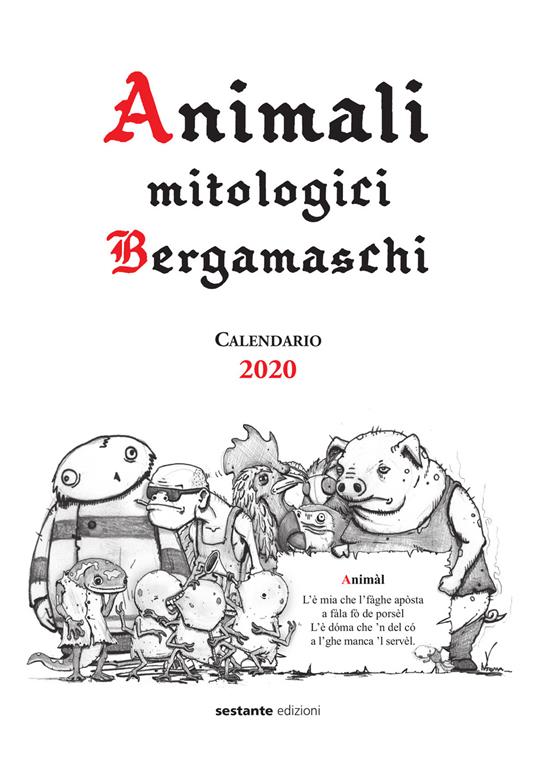 Animali mitologici bergamaschi. Calendario 2020 - copertina