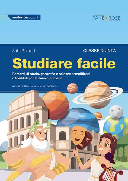  Studiare facile. Classe quinta. Percorsi di storia, geografia e scienze semplificati e facilitati. Per la Scuola elementare. Vol. 3