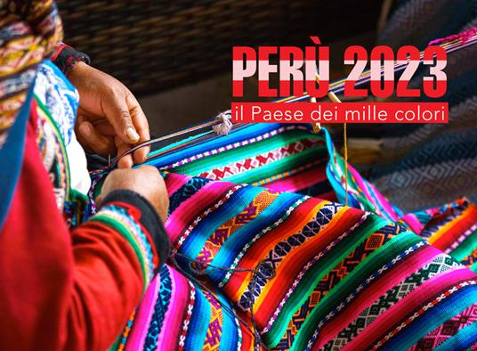 Perù 2023. Il Paese dei mille colori - copertina