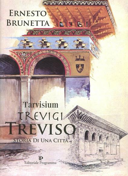 Tarvisium, Trevigi, Treviso - Ernesto Brunetta - copertina