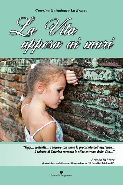 La vita appesa ai muri - Caterina Guttadauro La Brasca - copertina