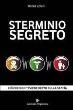 Sterminio segreto. Ciò che non ti viene detto sulla sanità