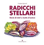 Radicchi stellari, storie di chef e ricette d'autore