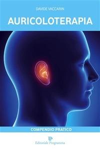 Auricoloterapia. Compendio pratico - Davide Vaccarin - ebook