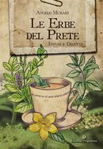 Le erbe del prete. Infusi e decotti
